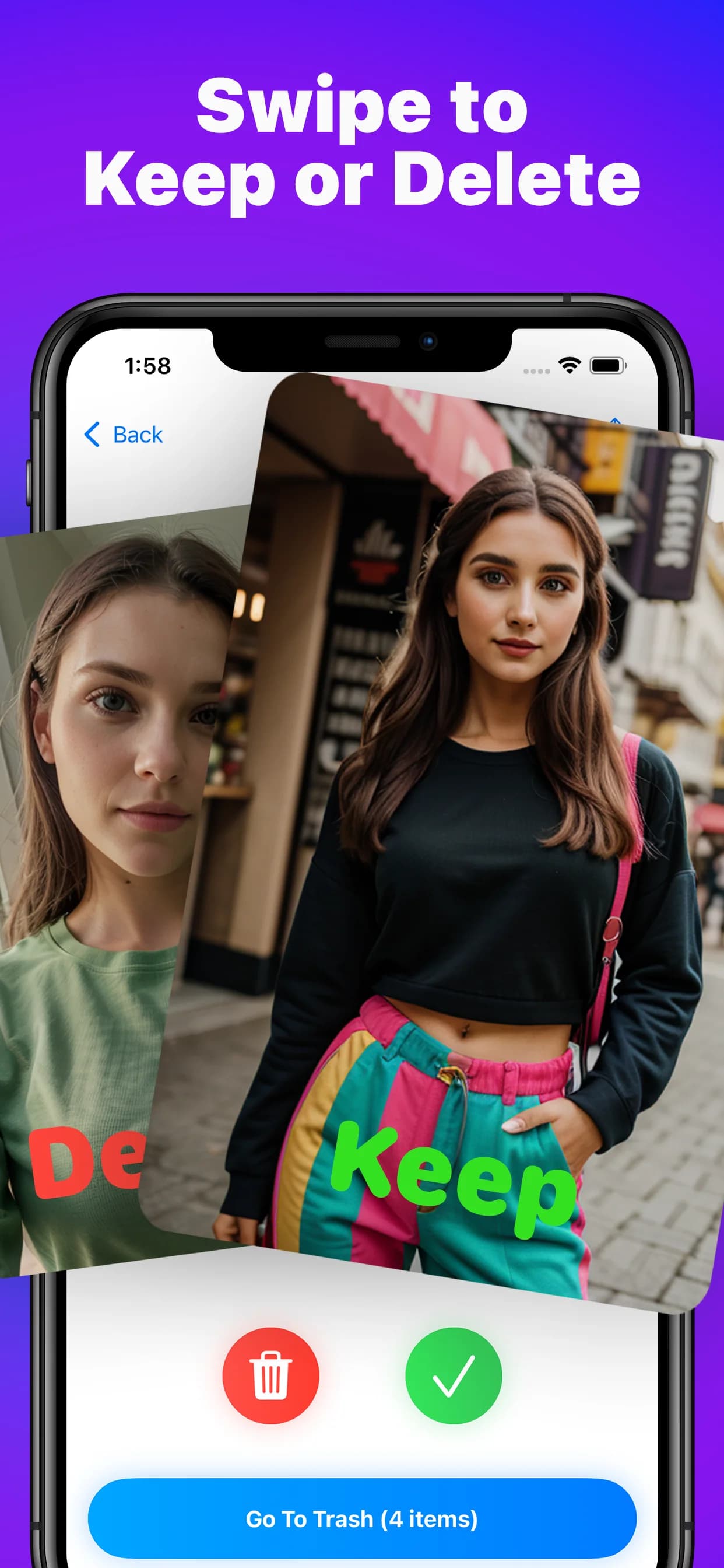 Swipe to keep or delete photos and videos.